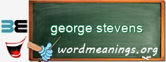 WordMeaning blackboard for george stevens